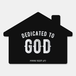 DEDICATED TO GOD CUSTOMIZABLE COOL WHITE TEXT SIGN