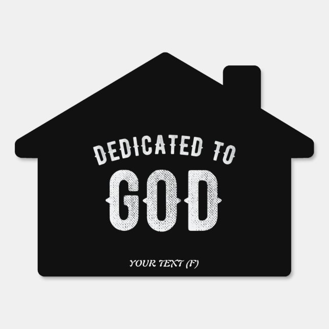 DEDICATED TO GOD CUSTOMIZABLE COOL WHITE TEXT SIGN (Front)