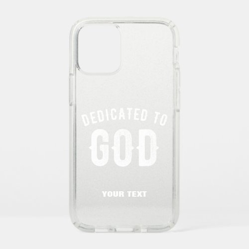 DEDICATED TO GOD CUSTOMIZABLE COOL WHITE TEXT SPECK iPhone 12 MINI CASE