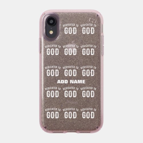 DEDICATED TO GOD CUSTOMIZABLE COOL WHITE TEXT SPECK iPhone XR CASE