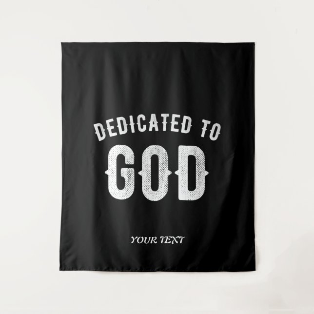 DEDICATED TO GOD CUSTOMIZABLE COOL WHITE TEXT TAPESTRY (Front)
