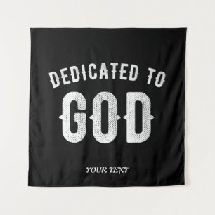 DEDICATED TO GOD CUSTOMIZABLE COOL WHITE TEXT TAPESTRY