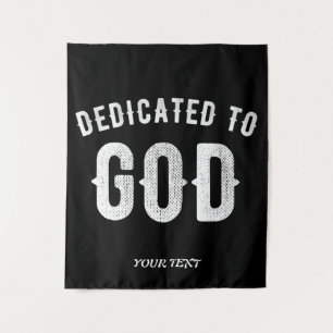 DEDICATED TO GOD CUSTOMIZABLE COOL WHITE TEXT TAPESTRY