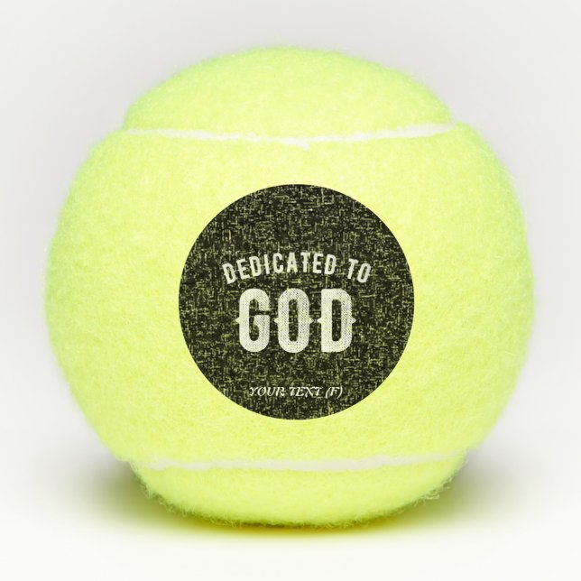 DEDICATED TO GOD CUSTOMIZABLE COOL WHITE TEXT TENNIS BALLS (Front)