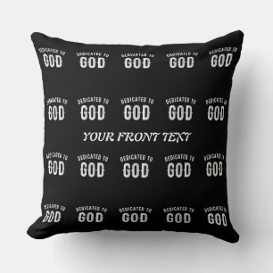 DEDICATED TO GOD CUSTOMIZABLE COOL WHITE TEXT THROW PILLOW