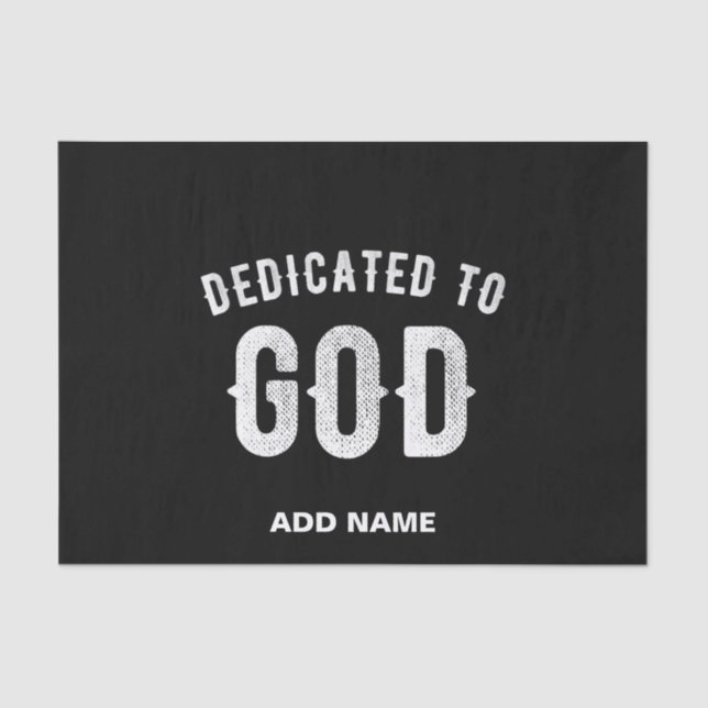DEDICATED TO GOD CUSTOMIZABLE COOL WHITE TEXT TISSUE PAPER (Front)