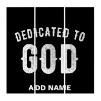 DEDICATED TO GOD CUSTOMIZABLE COOL WHITE TEXT