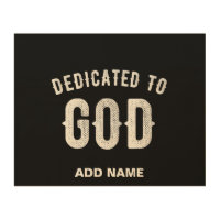 DEDICATED TO GOD CUSTOMIZABLE COOL WHITE TEXT