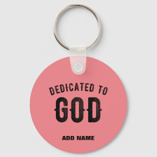 DEDICATED TO GOD SALMON PINK CUSTOM BLACK TEXT KEYCHAIN