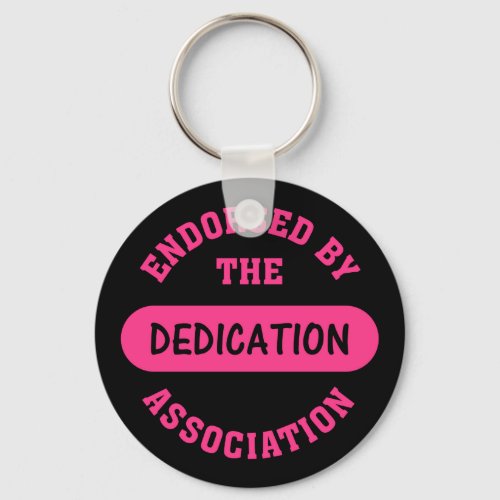 Dedication Association Endorsement Keychain