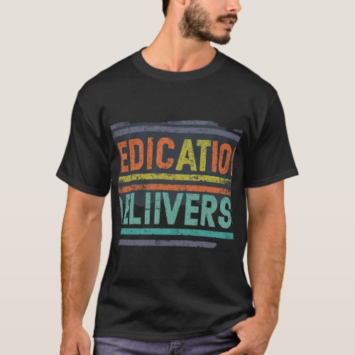 Dedication Delivers is a bold and motivational t T_Shirt