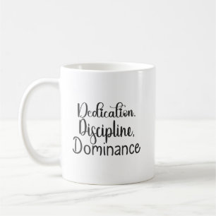 Dedication, Discipline - Hustle, Gym, Success Coffee Mug