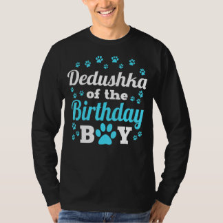 Dedushka Of The Birthday Boy Dog Paw Bday Party Ce T-Shirt