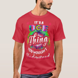 DEE Name Its A DEE Thing You Wouldnt Understand  T-Shirt