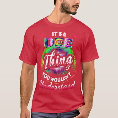 DEE Name Its A DEE Thing You Wouldnt Understand  T_Shirt