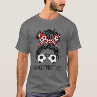 Deedee Life Soccer Deedee Mothers Day Messy Bun Wo T-Shirt