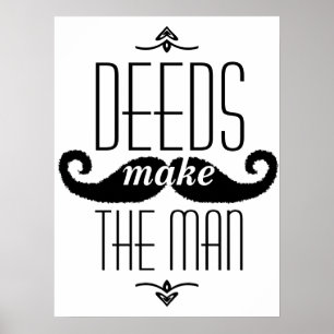 Deeds make the man poster