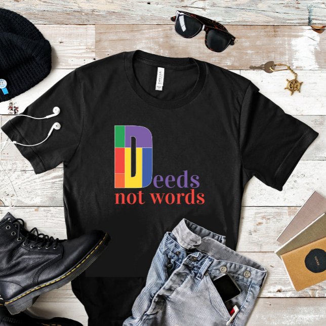 Deeds not word motivational saying T-Shirt (Creator Uploaded)