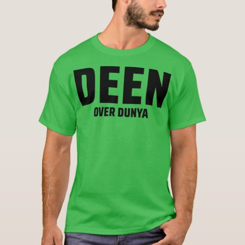 deen over dunya islamic art quotes 2 1 T_Shirt