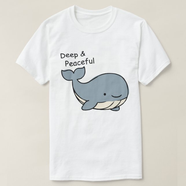 Deep and Peaceful Whale Minimalist Motivation T-Shirt (Design Front)