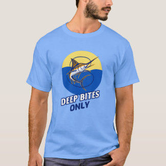 Deep Bites Only T shirt