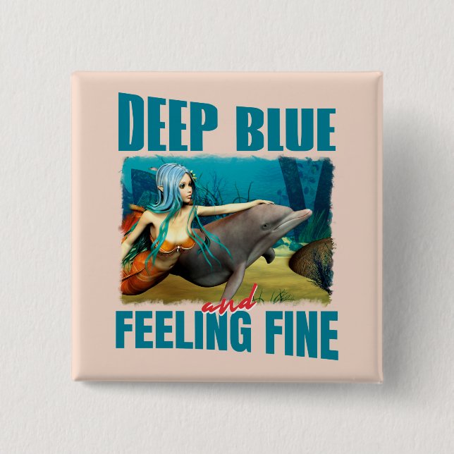 Deep Blue and Feeling Fine Mermaid Dolphin Art Button (Front)