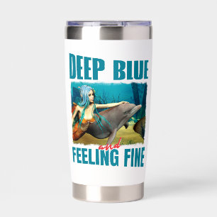 Deep Blue and Feeling Fine Mermaid Dolphin Art Insulated Tumbler
