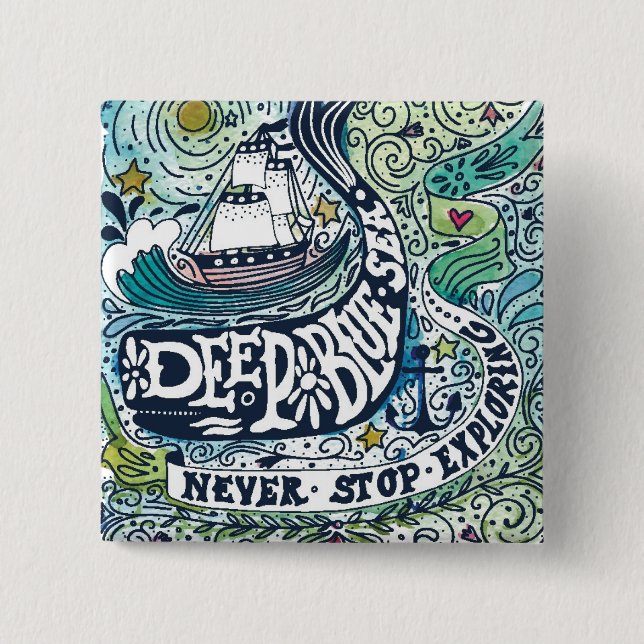 Deep Blue Sea |Never Stop Exploring Pinback Button (Front)