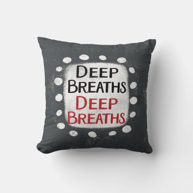 Deep Breaths Throw Pillow (Front)