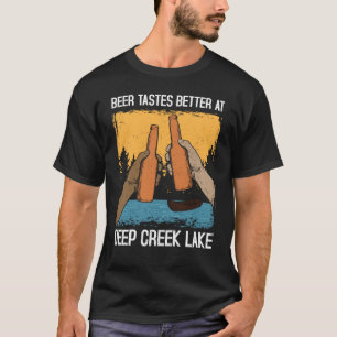 Deep Creek Lake Life Beer Tastes Better At Th T-Shirt