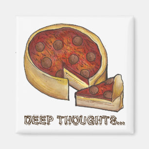 Deep Dish Thoughts Chicago Pepperoni Pizza Slice Magnet
