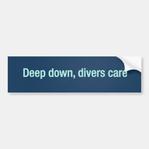 Deep down, divers care bumper sticker