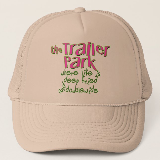 Deep Fried Double Wide Trailer Park Trucker Hat (Front)
