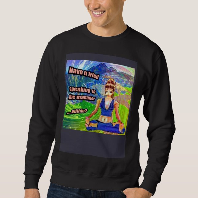Deep Fried Meme Speak To The Manager Within Karen  Sweatshirt (Front)