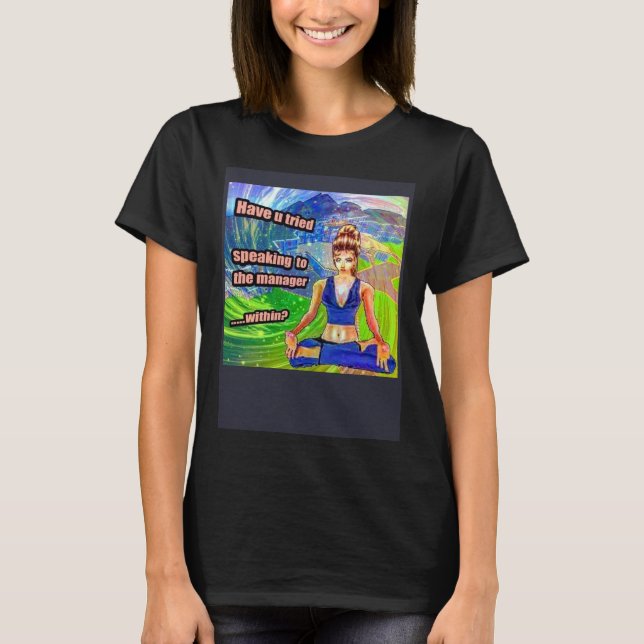 Deep Fried Meme Speak To The Manager Within Karen  T-Shirt (Front)