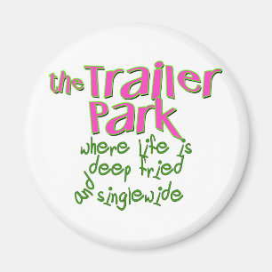 Deep Fried Singlewide Magnet