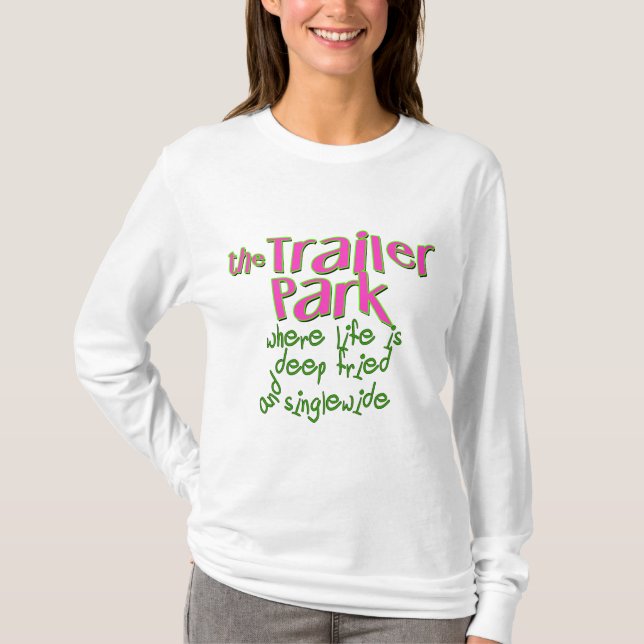 Deep Fried Singlewide T-Shirt (Front)