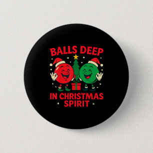 Deep In Christmas Srit Funny Adult Christmas Humor Button
