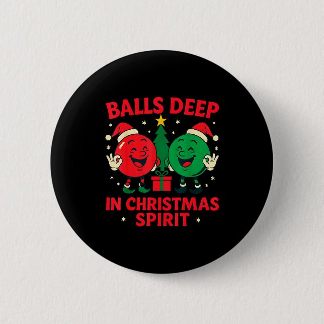 Deep In Christmas Srit Funny Adult Christmas Humor Button (Front)