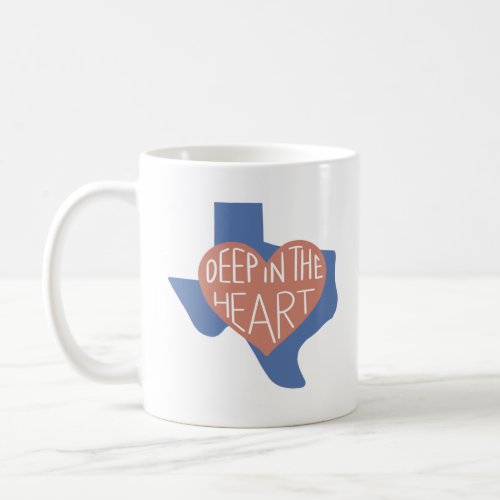 Deep in the Heart of Texas Mug