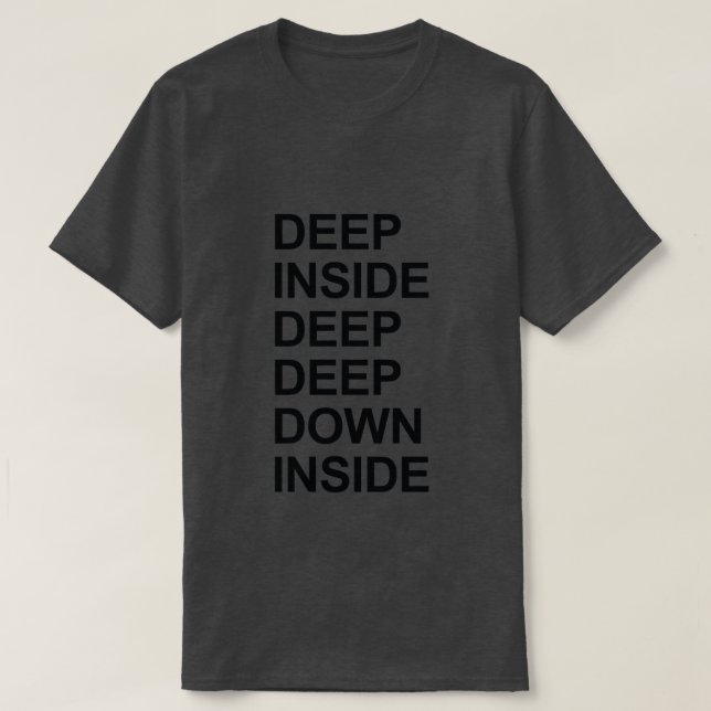 DEEP INSIDE I LOVE HOUSE MUSIC T-Shirt (Design Front)