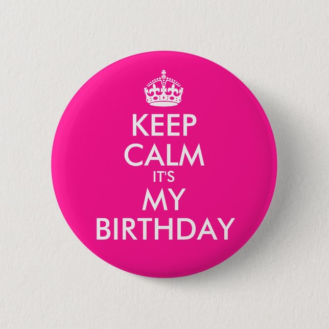 Deep Pink Keep Calm It's My Birthday Button (Front)