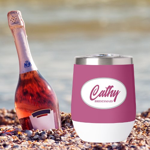 Deep Pink Stylized Bridesmaid Name Thermal Wine Tumbler