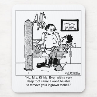 Deep Root Canal To Remove Ingrown Toenail? Mouse Pad