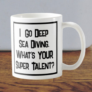 Deep Sea Diver Super Talent. Coffee Mug