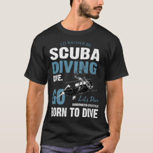 Deep Sea Diving Float Sea Diving T-Shirt