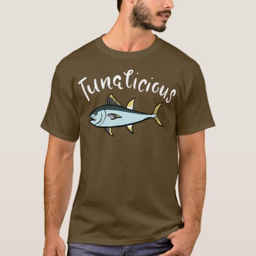 Deep Sea Tuna Fishing Gift Tunalicious Tuna T_Shirt