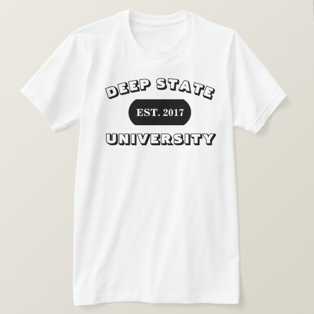 DEEP STATE UNIVERSITY EST. 2017 T-Shirt (Design Front)