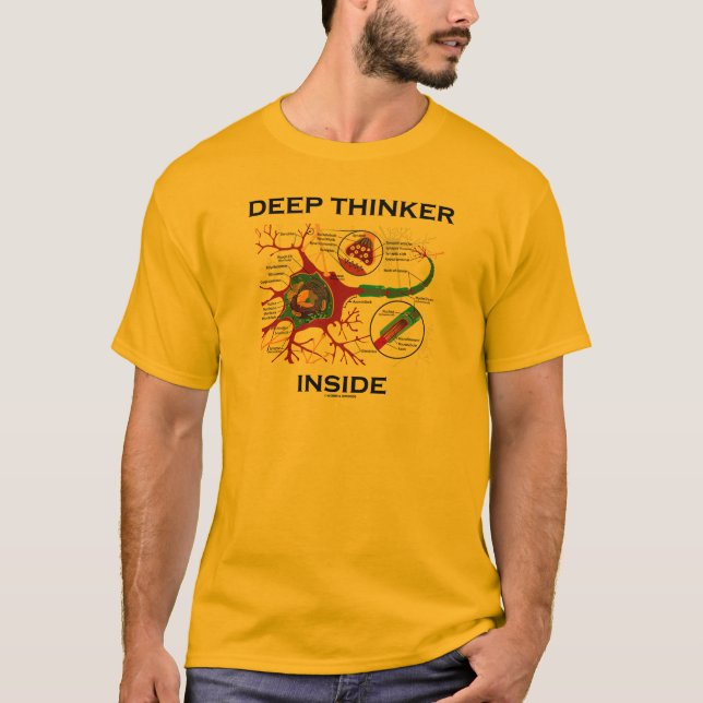 Deep Thinker Inside (Neuron Synapse) T-Shirt (Front)