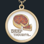 Deep Thoughts Chicago Deep Dish Pizza Necklace<br><div class="desc">Features an original marker illustration of a delicious Chicago-style deep dish pepperoni pizza,  with DEEP THOUGHTS...  in a fun brown font.</div>